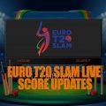 Euro T20 Slam Live Score Updates Ball By Ball
