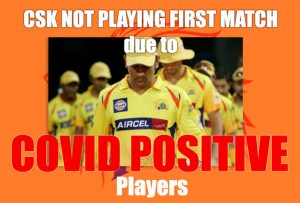 Chennai Super Kings ipl 2020 uae first match re-schduled due to covid postive player
