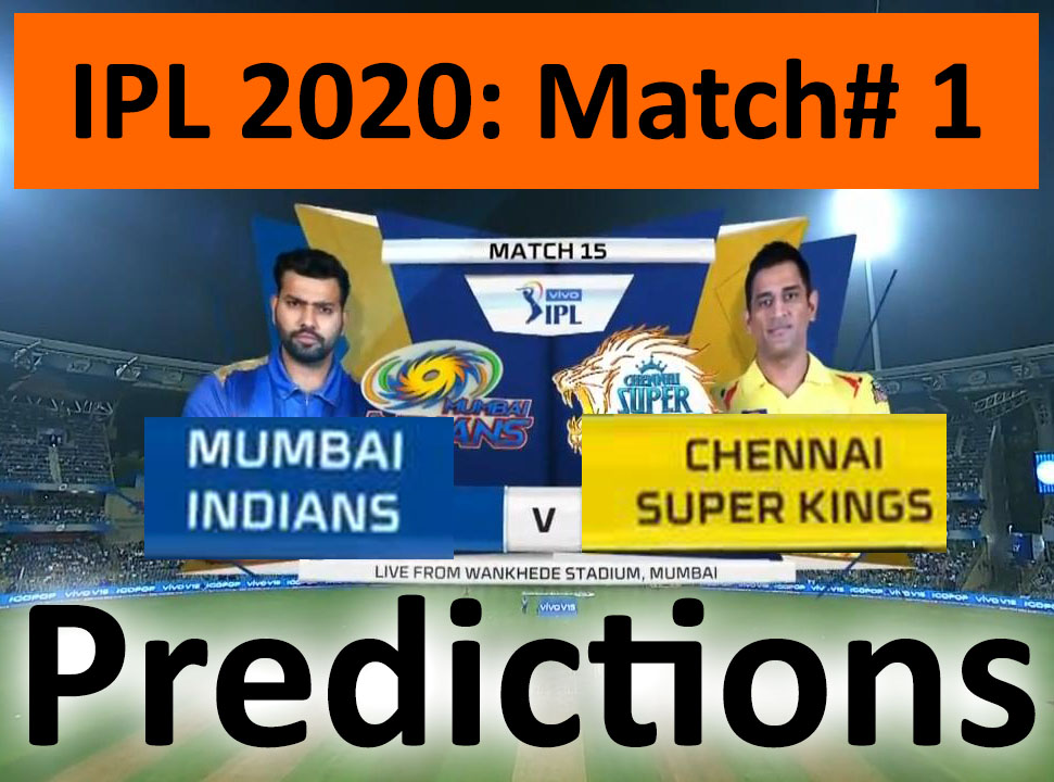 MI Vs CSK: Match#1 Dream11 IPL Prediction, Mumbai Indians Vs Chennai Super Kings in IPL 2020 Today