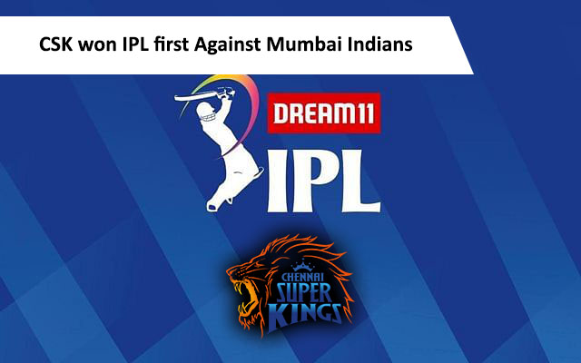 IPL 2020: Chennai Super Kings Defeated Mumbai Indians by 5 wickets in first match