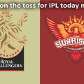 IPL Today: SRH Won the Toss and Decided To Bowl First