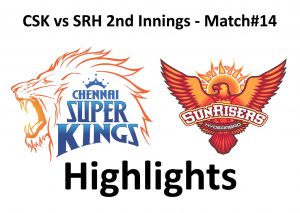 CSK vs SRH 2nd Innings Highlights - Today Sunrisers and Super Kings Match#14