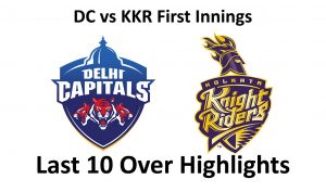 DC vs KKR last 10 over highlights