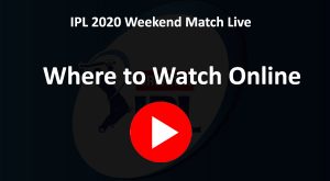 IPL 2020 Weekend match Live Online