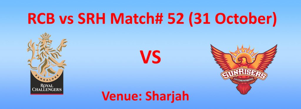 RCB vs SRH IPL 2020 Match 52 - Sharjah Cricket Stadium - 31 October