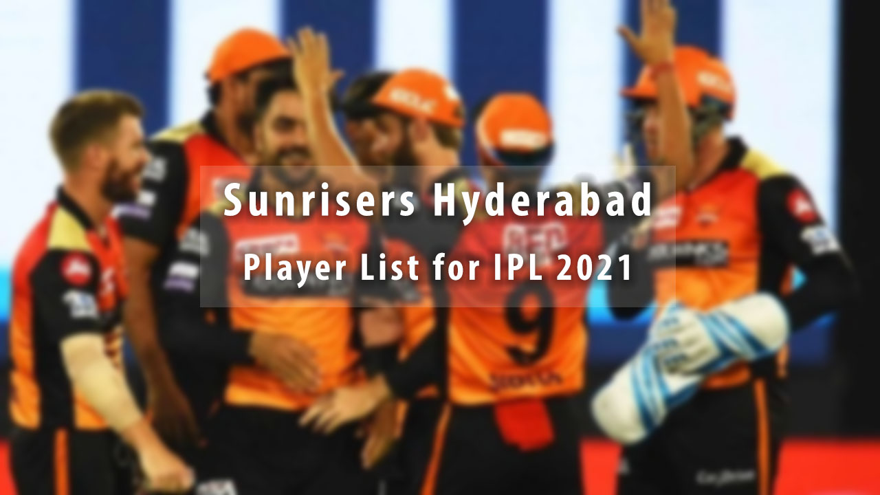 Sunrisers Player List for IPL 2021