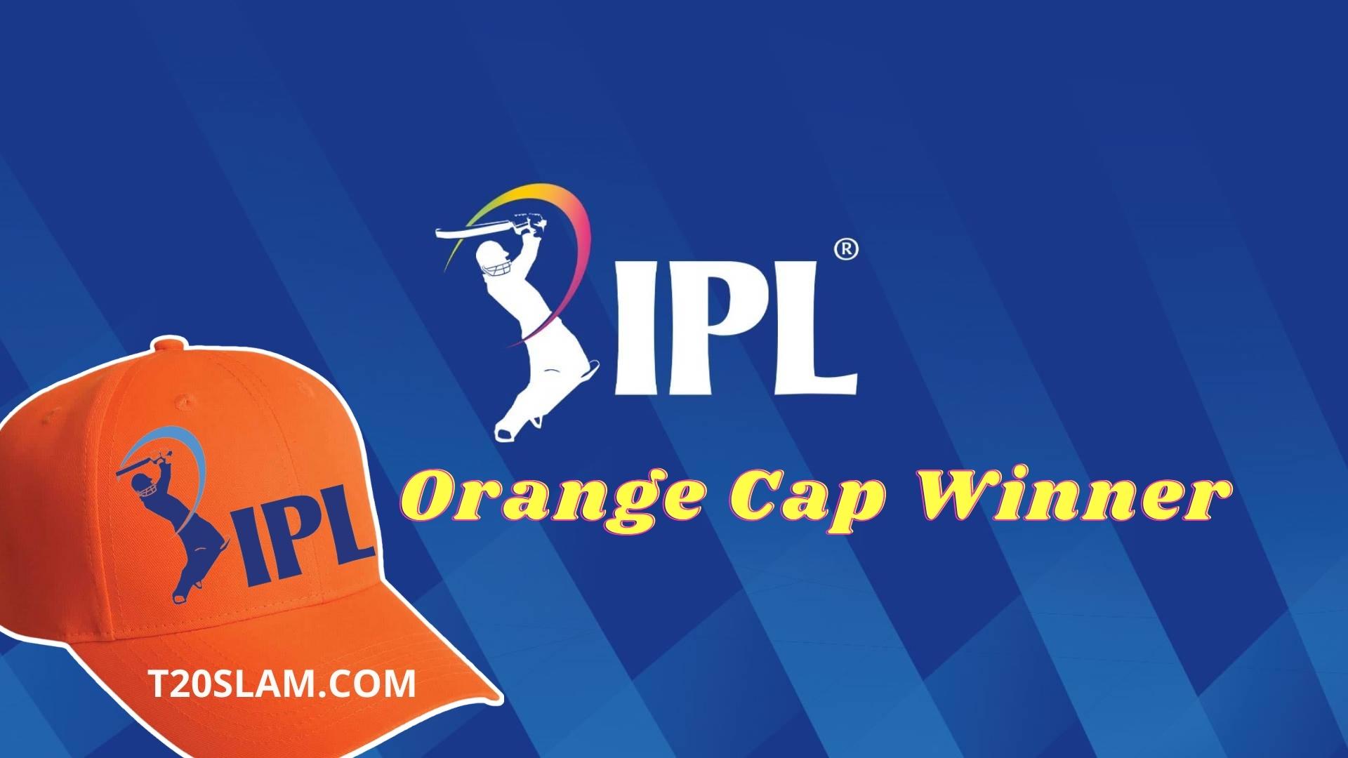 IPL Orange CAP Winner