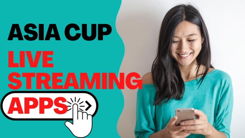 6 best apps to watch asia cup on mobile for free