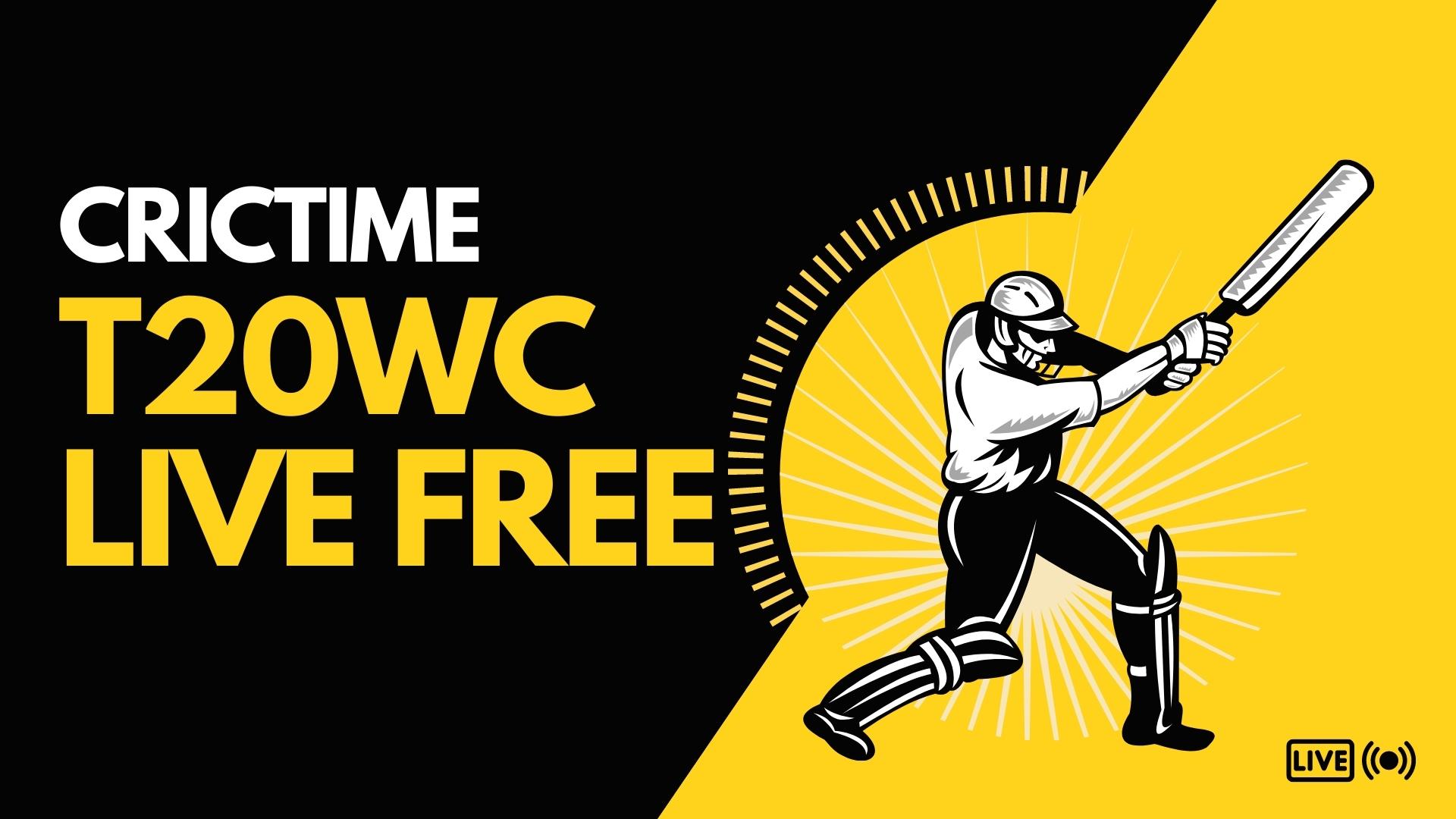 Crictime T20 World Cup Live Streaming FREE- T20WC Matches on Crictime.com