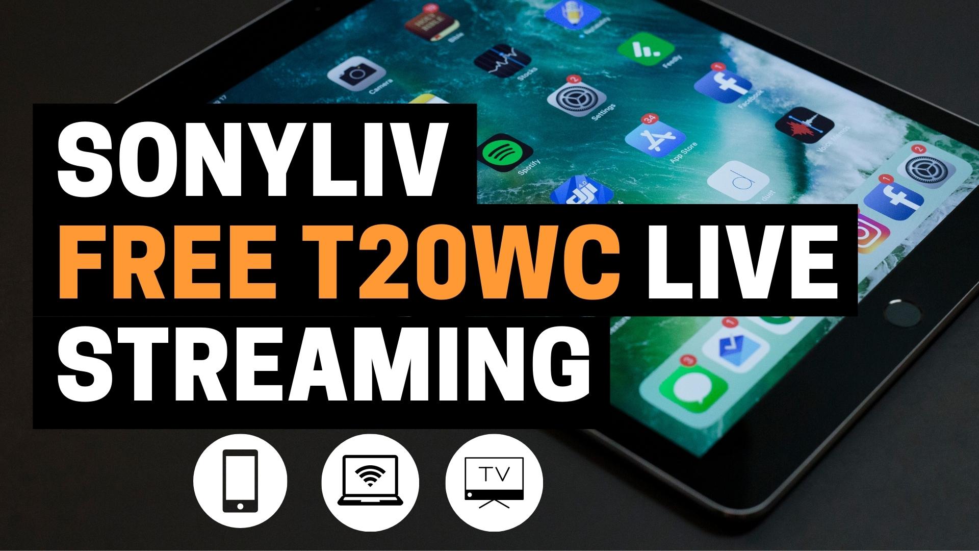 How to Watch SonyLiv FREE T20 World Cup 2022 Live Streaming on Mobile