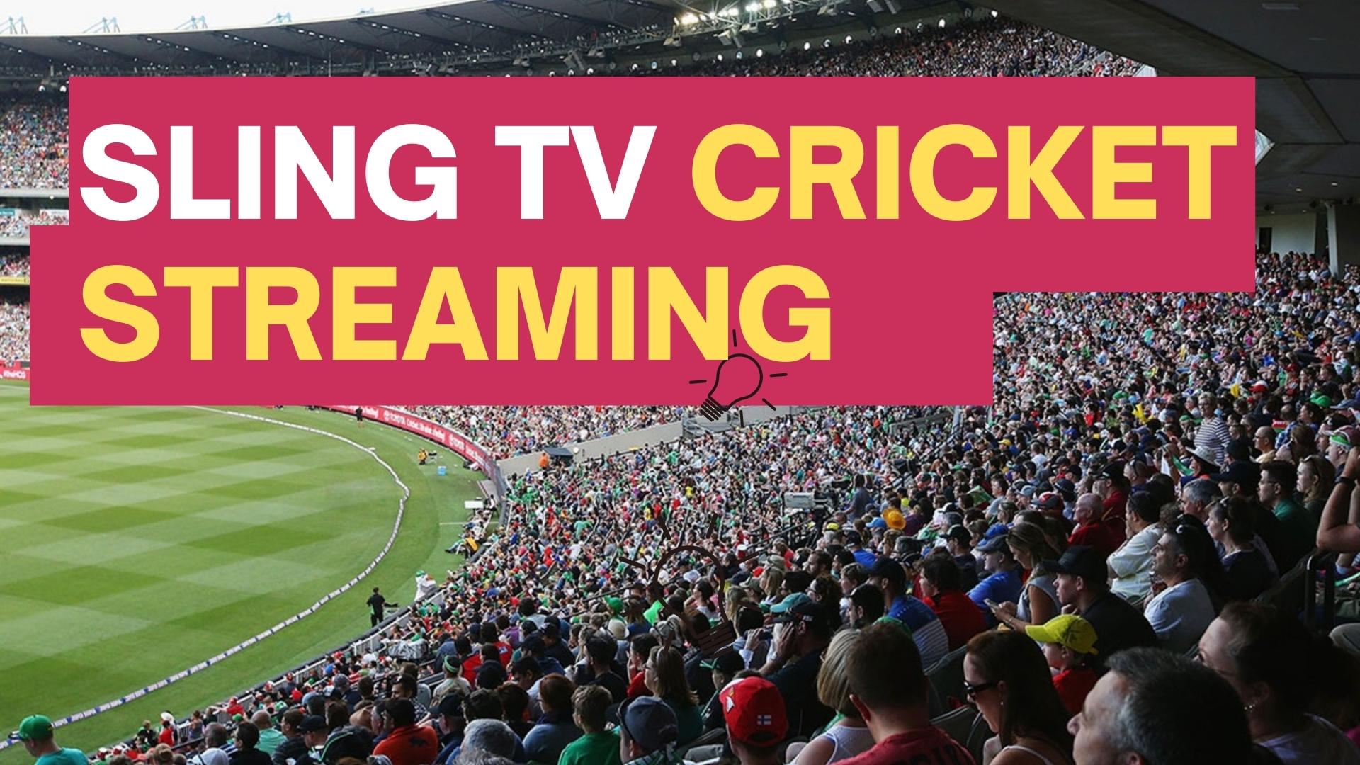 Watch Sling TV Live Cricket Streaming on Mobile and TV - Sling TV FREE Trial and Discounts