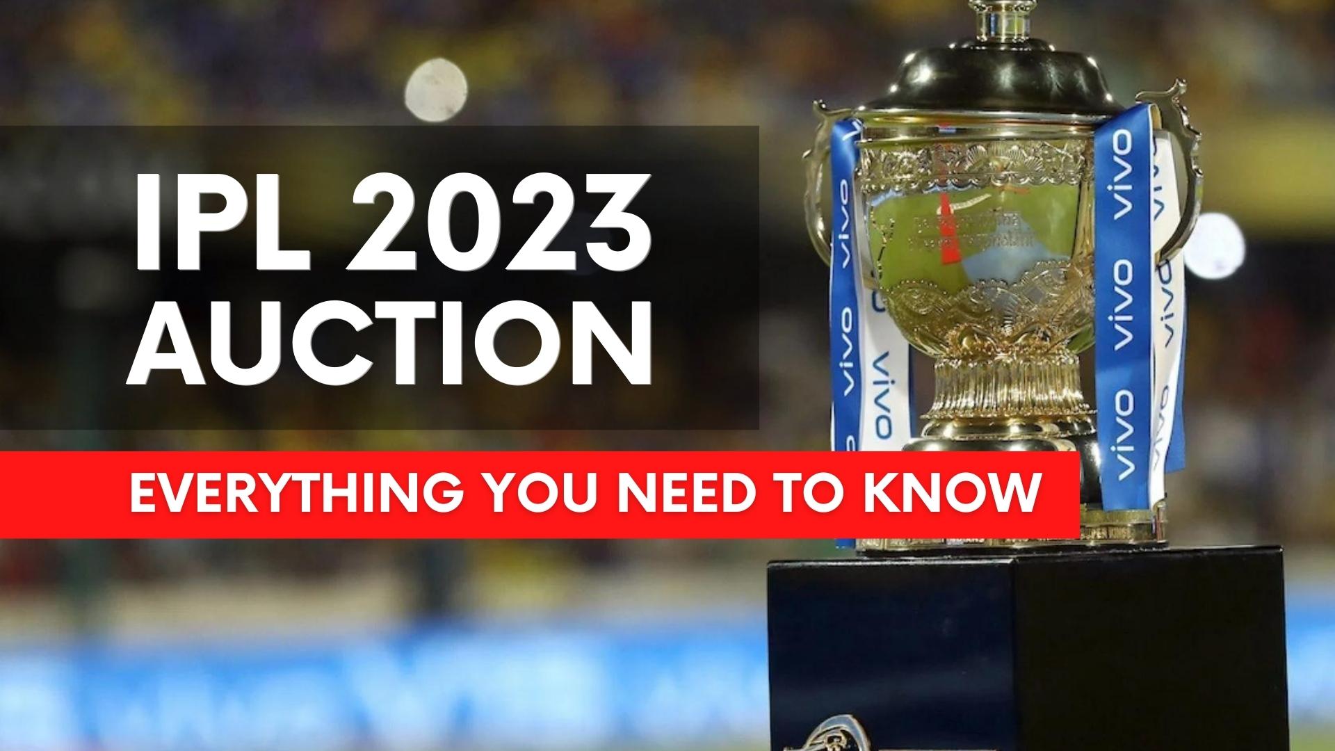 IPL 2023 Mini Auction Date and New Rules Revealed, Most Expensive Players, Deadline and Recent Updates