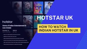 how to watch hotstar in uk