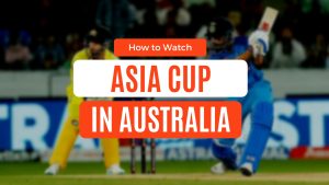 asia cricket cup australia watching guide