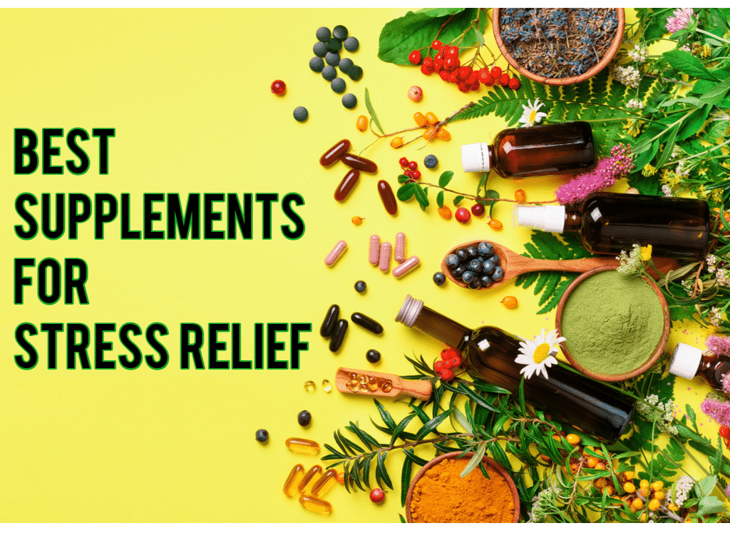 The Best Supplements for Stress Relief: Reduce Anxiety Naturally